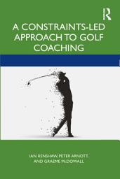 Icon image A Constraints-Led Approach to Golf Coaching