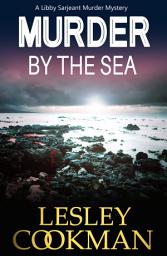Icon image Murder by the Sea: A Libby Sarjeant Murder Mystery