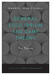 Icon image General Equilibrium and Game Theory: Ten Papers
