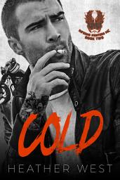 Icon image Cold (Book 2): A Dark Bad Boy Motorcycle Club Romance