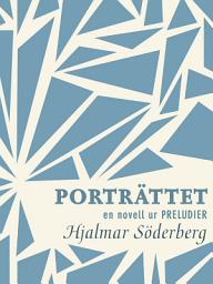 Icon image Porträttet: en novell ur Preludier