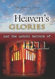 Icon image Heaven's Glories and the Untold Terrors of Hell