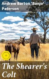 Icon image The Shearer's Colt: Enriched edition. An Outback Tale of Bonds and Challenges
