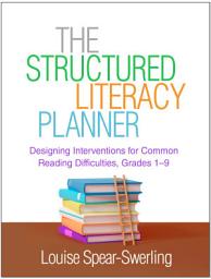 Icon image The Structured Literacy Planner: Designing Interventions for Common Reading Difficulties, Grades 1-9