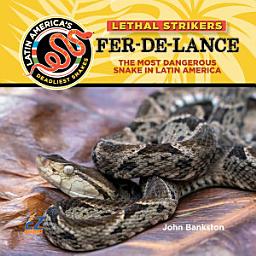 Icon image Fer-de-Lance: The Most Dangerous Snake in Latin America 