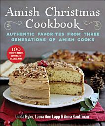 Icon image Amish Christmas Cookbook: Authentic Favorites from Three Generations of Amish Cooks
