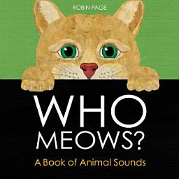 Icon image Who Meows?: A Book of Animal Sounds