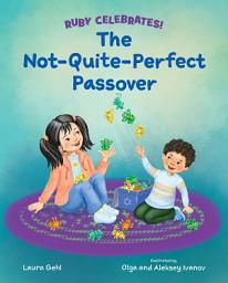 Icon image The Not-Quite-Perfect Passover