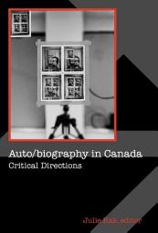 Icon image Auto/biography in Canada: Critical Directions