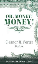 Icon image OH, MONEY! MONEY!: UNABRIDGED ORIGINAL CLASSIC