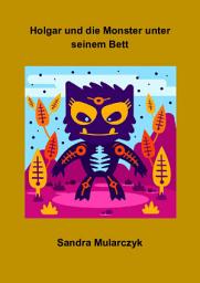 Icon image Holgar und die Monster unter seinem Bett: Ausgabe 2