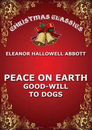 Icon image Peace On Earth, Good-Will To Dogs