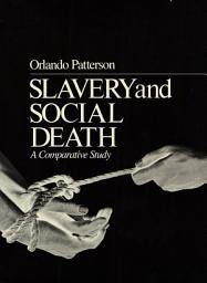 Icon image Slavery and Social Death: A Comparative Study, With a New Preface
