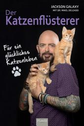 Icon image Der Katzenflüsterer: Für ein glückliches Katzenleben