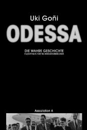 Icon image Odessa: Die wahre Geschichte: Fluchthilfe für NS-Kriegsverbrecher