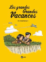 Icon image Les grandes grandes vacances: En résistance !