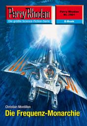 Icon image Perry Rhodan 2501: Die Frequenz-Monarchie: Perry Rhodan-Zyklus "Stardust"