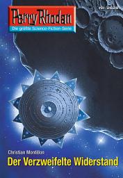 Icon image Perry Rhodan 2628: Der verzweifelte Widerstand: Perry Rhodan-Zyklus "Neuroversum"