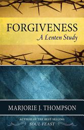 Icon image Forgiveness: A Lenten Study