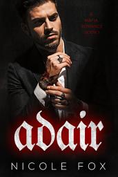 Icon image Adair (Book 1): A Dark Mafia Romance