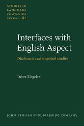 Icon image Interfaces with English Aspect: Diachronic and empirical studies