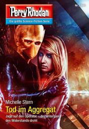 Icon image Perry Rhodan 2880: Tod im Aggregat: Perry Rhodan-Zyklus "Sternengruft"