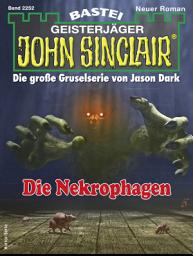 Icon image John Sinclair 2252: Die Nekrophagen