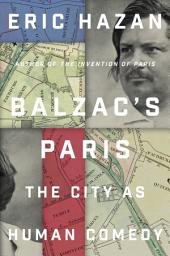Icon image Balzac's Paris: The City as Human Comedy
