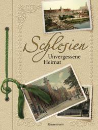 Icon image Schlesien: Unvergessene Heimat in 1000 Bildern