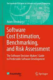 Icon image Software Cost Estimation, Benchmarking, and Risk Assessment: The Software Decision-Makers' Guide to Predictable Software Development