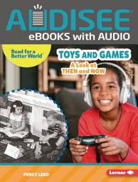 Icon image Toys and Games: A Look at Then and Now