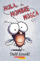 Icon image Hola, Hombre Mosca (Hi, Fly Guy)