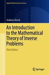 Icon image An Introduction to the Mathematical Theory of Inverse Problems: Edition 3