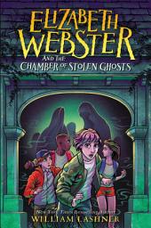 Icon image Elizabeth Webster and the Chamber of Stolen Ghosts