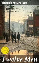 Icon image Twelve Men: Enriched edition. Exploring Human Nature through Realistic Short Stories in Early 20th-Century America