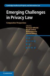 Icon image Emerging Challenges in Privacy Law: Comparative Perspectives