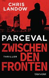 Icon image Parceval - Zwischen den Fronten: Thriller