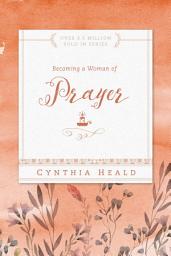 Icon image Becoming a Woman of Prayer