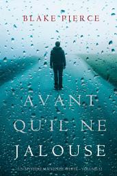 Icon image Avant Qu’il Ne Jalouse (Un Mystère Mackenzie White – Volume 12)