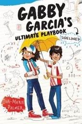 Icon image Gabby Garcia's Ultimate Playbook #3: Sidelined
