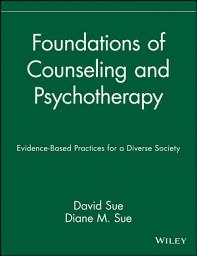 Icon image Foundations of Counseling and Psychotherapy: Evidence-Based Practices for a Diverse Society