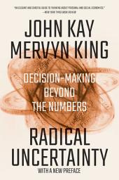 Icon image Radical Uncertainty: Decision-Making Beyond the Numbers