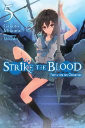 Icon image Strike the Blood (light novel): Strike the Blood, Vol. 5 (light novel)