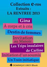 Icon image LA RENTRÉE LITTÉRAIRE 2013 Éditons Dominique Leroy – Extraits gratuits (eBook)