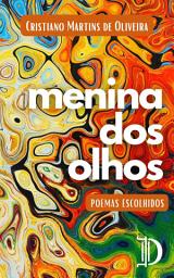 Icon image MENINA DOS OLHOS: Poemas escolhidos
