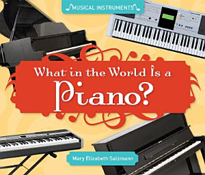 Icon image What in the World Is a Piano?