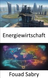 Icon image Energiewirtschaft: Stärken Sie Ihre Energieentscheidungen, ein umfassender Leitfaden zur Energiewirtschaft