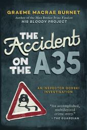 Icon image The Accident on the A35: An Inspector Gorski Investigation