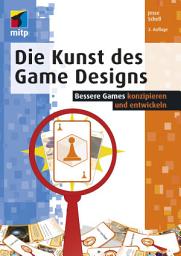 Icon image Die Kunst des Game Designs: Bessere Games konzipieren und entwickeln
