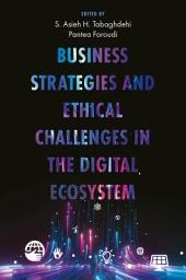 Icon image Business Strategies and Ethical Challenges in the Digital Ecosystem